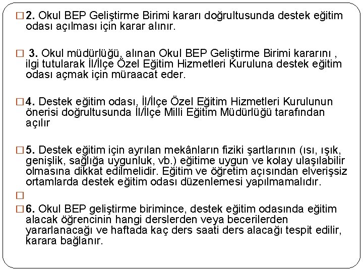 � 2. Okul BEP Geliştirme Birimi kararı doğrultusunda destek eğitim odası açılması için karar