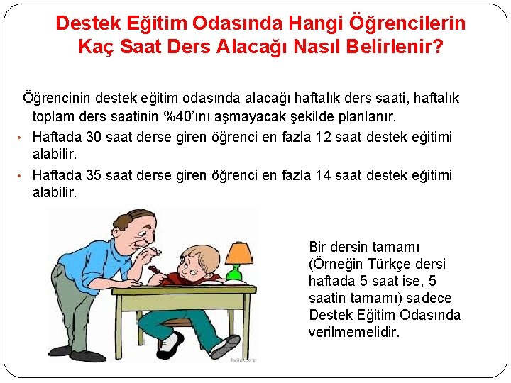 Destek Eğitim Odasında Hangi Öğrencilerin Kaç Saat Ders Alacağı Nasıl Belirlenir? Öğrencinin destek eğitim
