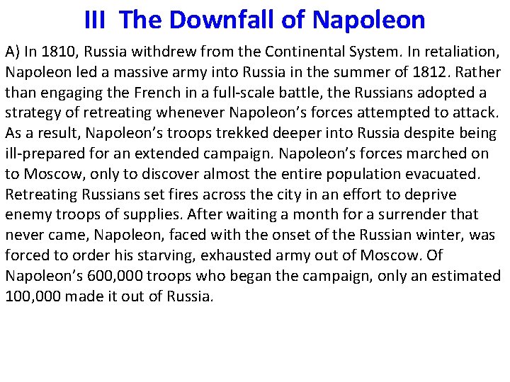 III The Downfall of Napoleon A) In 1810, Russia withdrew from the Continental System. III The Downfall of Napoleon A) In 1810, Russia withdrew from the Continental System.