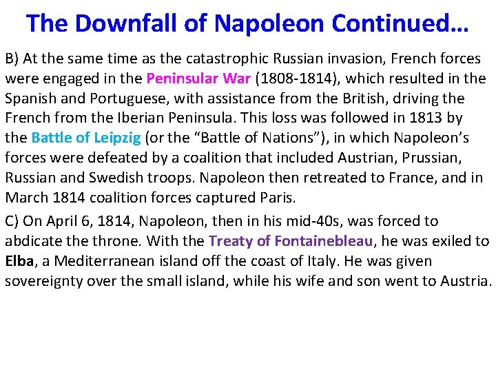 The Downfall of Napoleon Continued… B) At the same time as the catastrophic Russian The Downfall of Napoleon Continued… B) At the same time as the catastrophic Russian