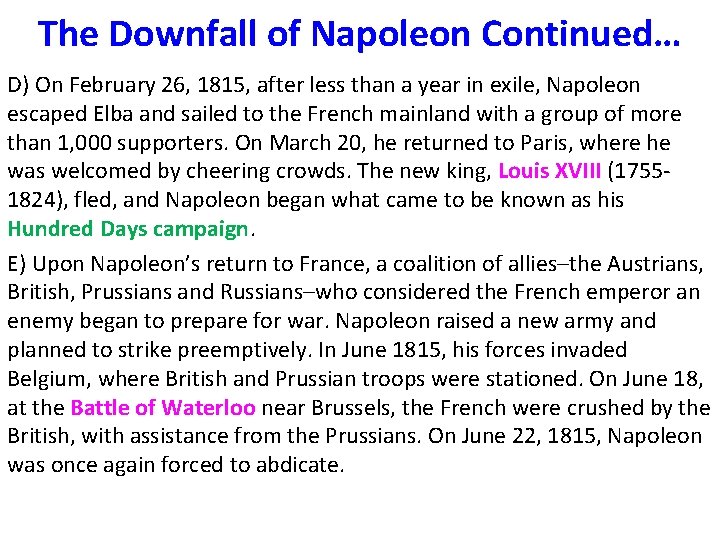 The Downfall of Napoleon Continued… D) On February 26, 1815, after less than a The Downfall of Napoleon Continued… D) On February 26, 1815, after less than a