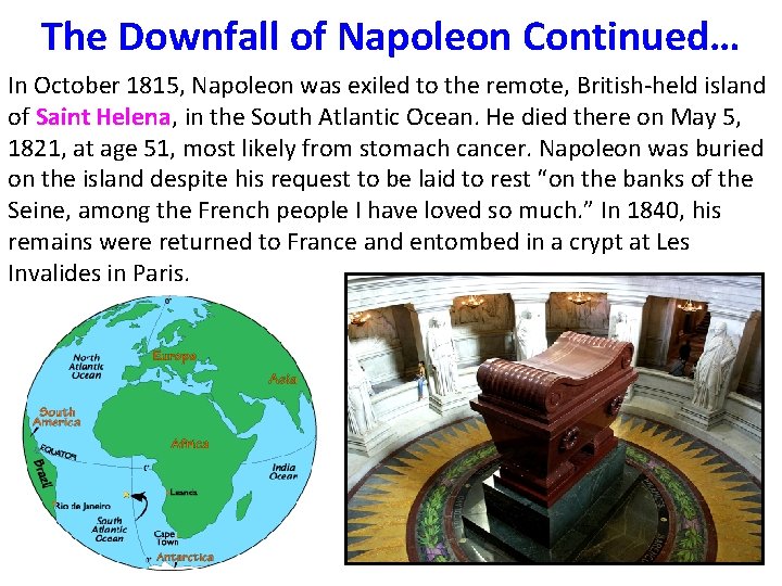 The Downfall of Napoleon Continued… In October 1815, Napoleon was exiled to the remote, The Downfall of Napoleon Continued… In October 1815, Napoleon was exiled to the remote,