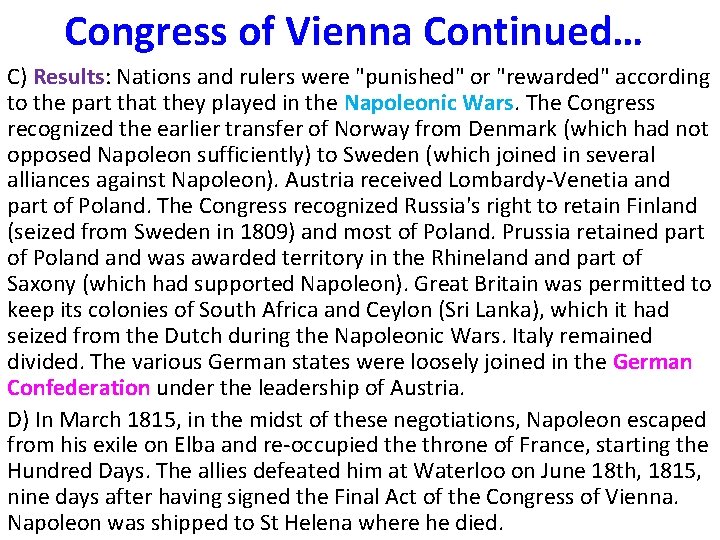 Congress of Vienna Continued… C) Results: Nations and rulers were "punished" or "rewarded" according Congress of Vienna Continued… C) Results: Nations and rulers were "punished" or "rewarded" according