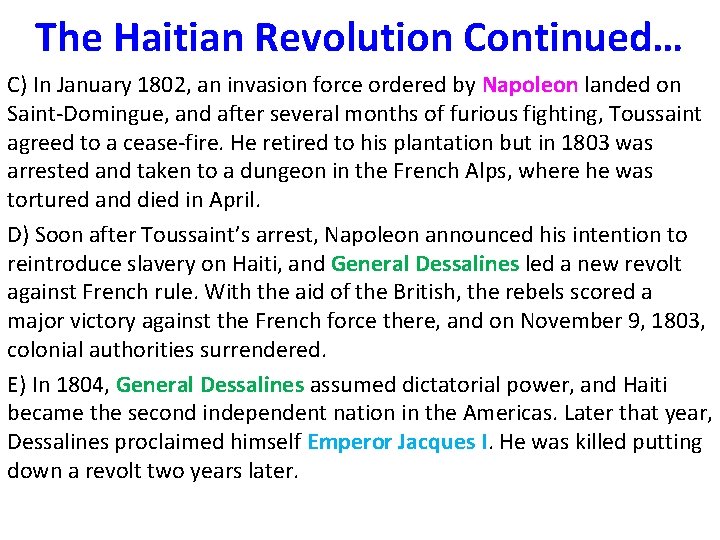 The Haitian Revolution Continued… C) In January 1802, an invasion force ordered by Napoleon The Haitian Revolution Continued… C) In January 1802, an invasion force ordered by Napoleon
