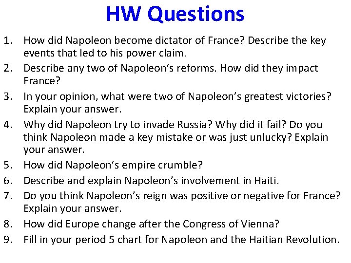 HW Questions 1. How did Napoleon become dictator of France? Describe the key events HW Questions 1. How did Napoleon become dictator of France? Describe the key events