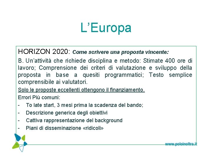 L’Europa HORIZON 2020: Come scrivere una proposta vincente: B. Un’attività che richiede disciplina e