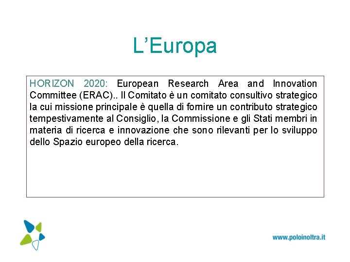 L’Europa HORIZON 2020: European Research Area and Innovation Committee (ERAC). . Il Comitato è