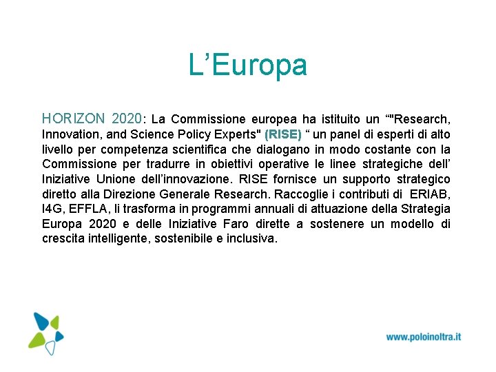 L’Europa HORIZON 2020: La Commissione europea ha istituito un “"Research, Innovation, and Science Policy