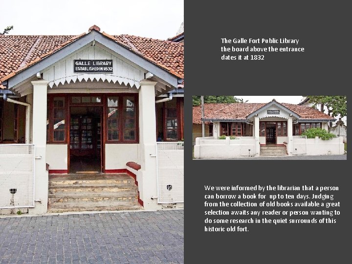 The Galle Fort Public Library the board above the entrance dates it at 1832