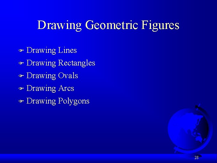 Drawing Geometric Figures F Drawing Lines F Drawing Rectangles Drawing Ovals F Drawing Arcs