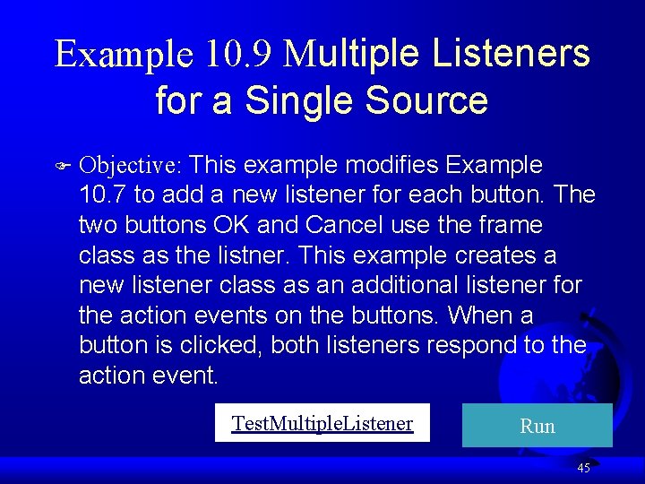 Example 10. 9 Multiple Listeners for a Single Source This example modifies Example 10.