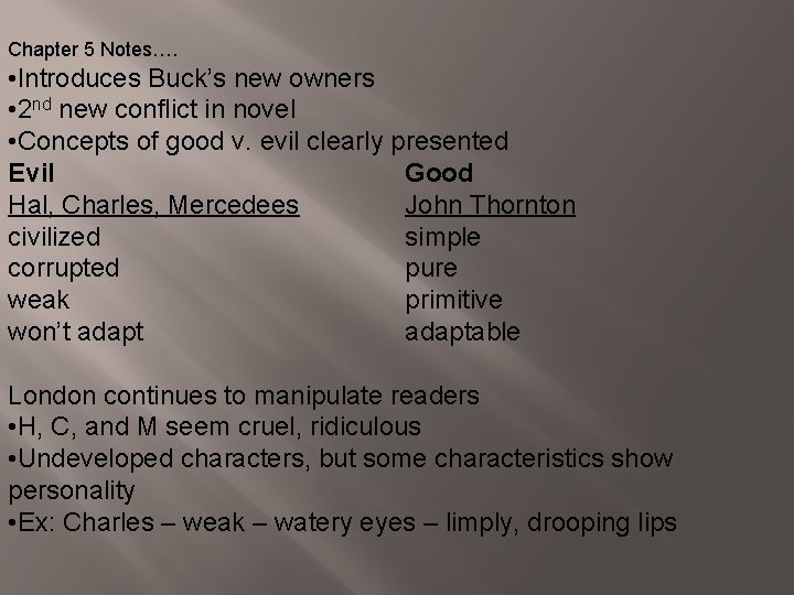 Chapter 5 Notes…. • Introduces Buck’s new owners • 2 nd new conflict in