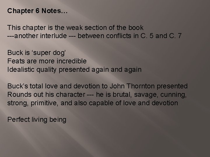 Chapter 6 Notes… This chapter is the weak section of the book ---another interlude
