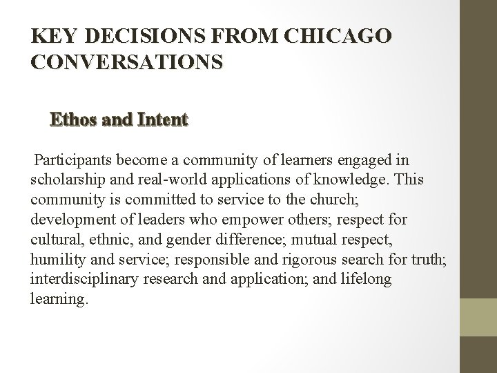 KEY DECISIONS FROM CHICAGO CONVERSATIONS Ethos and Intent Participants become a community of learners