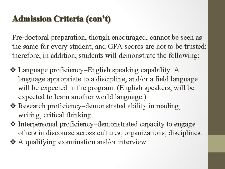 Admission Criteria (con’t) Pre-doctoral preparation, though encouraged, cannot be seen as the same for