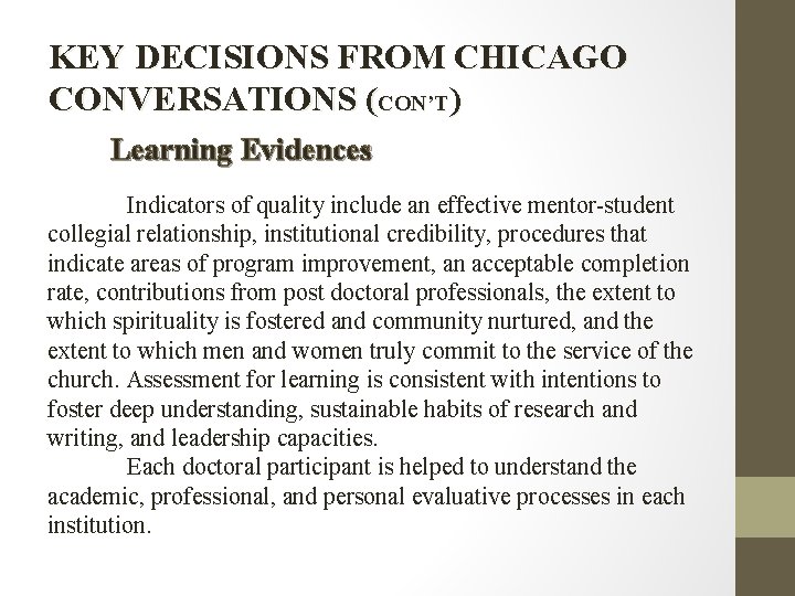 KEY DECISIONS FROM CHICAGO CONVERSATIONS (CON’T) Learning Evidences Indicators of quality include an effective