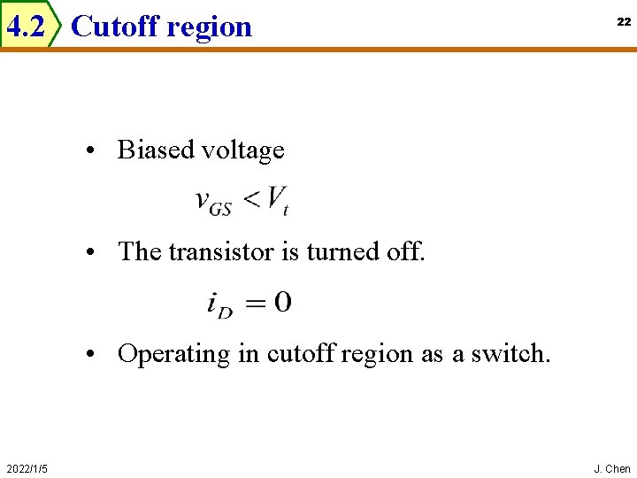 4. 2 Cutoff region 22 • Biased voltage • The transistor is turned off.