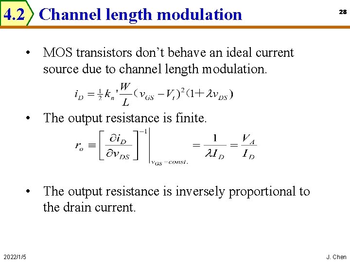 4. 2 Channel length modulation 28 • MOS transistors don’t behave an ideal current