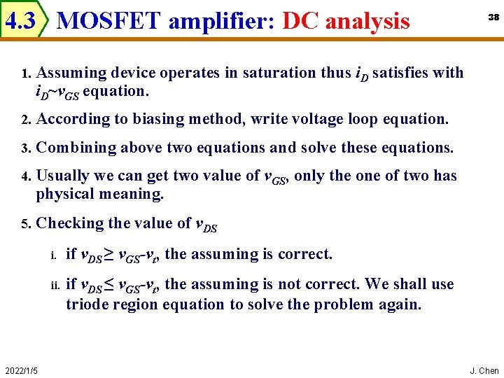 4. 3 MOSFET amplifier: DC analysis 1. Assuming device operates in saturation thus i.