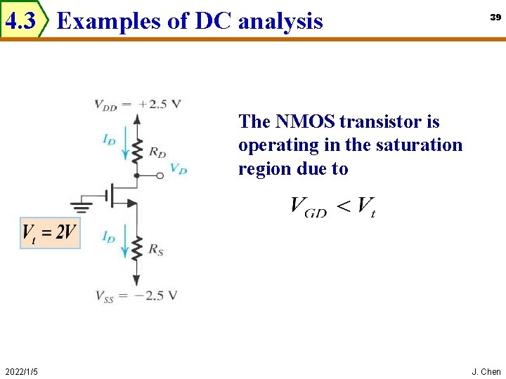 4. 3 Examples of DC analysis 39 The NMOS transistor is operating in the