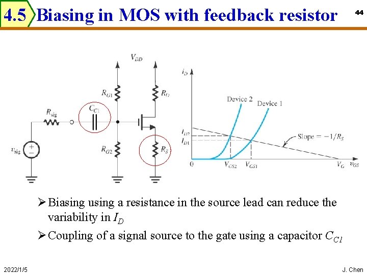 4. 5 Biasing in MOS with feedback resistor 44 Ø Biasing using a resistance