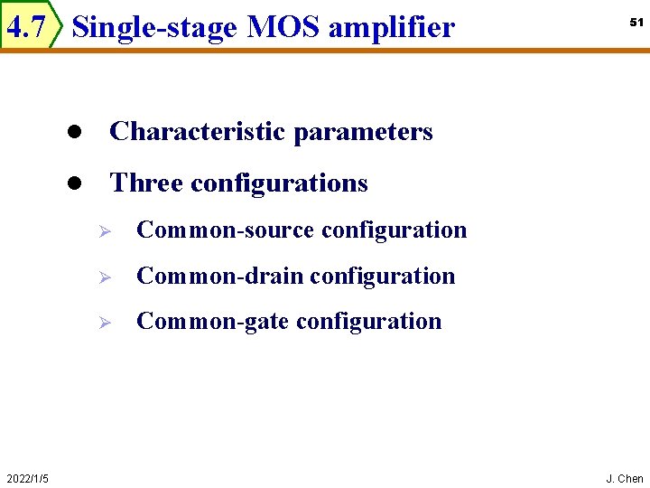 4. 7 Single-stage MOS amplifier 2022/1/5 l Characteristic parameters l Three configurations Ø Common-source