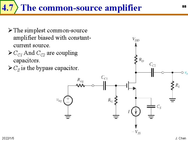 4. 7 The common-source amplifier 55 Ø The simplest common-source amplifier biased with constantcurrent