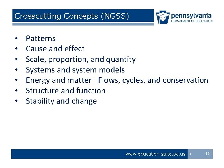 Crosscutting Concepts (NGSS) • • Patterns Cause and effect Scale, proportion, and quantity Systems