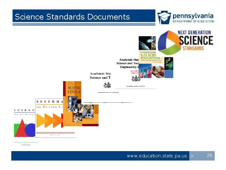 Science Standards Documents www. education. state. pa. us > 26 