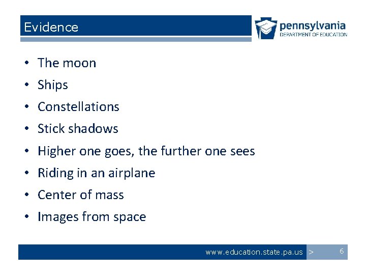 Evidence • The moon • Ships • Constellations • Stick shadows • Higher one