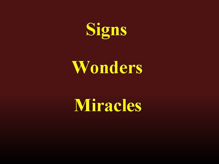 Signs Wonders Miracles 