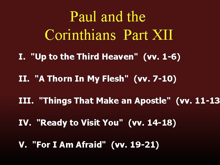 Paul and the Corinthians Part XII I. "Up to the Third Heaven" (vv. 1