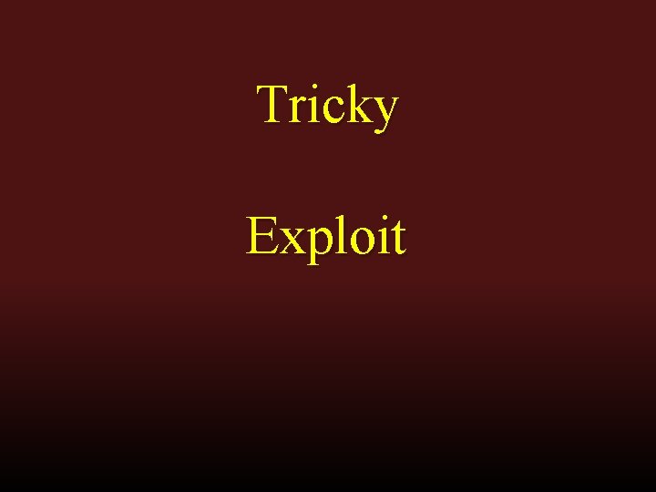 Tricky Exploit 