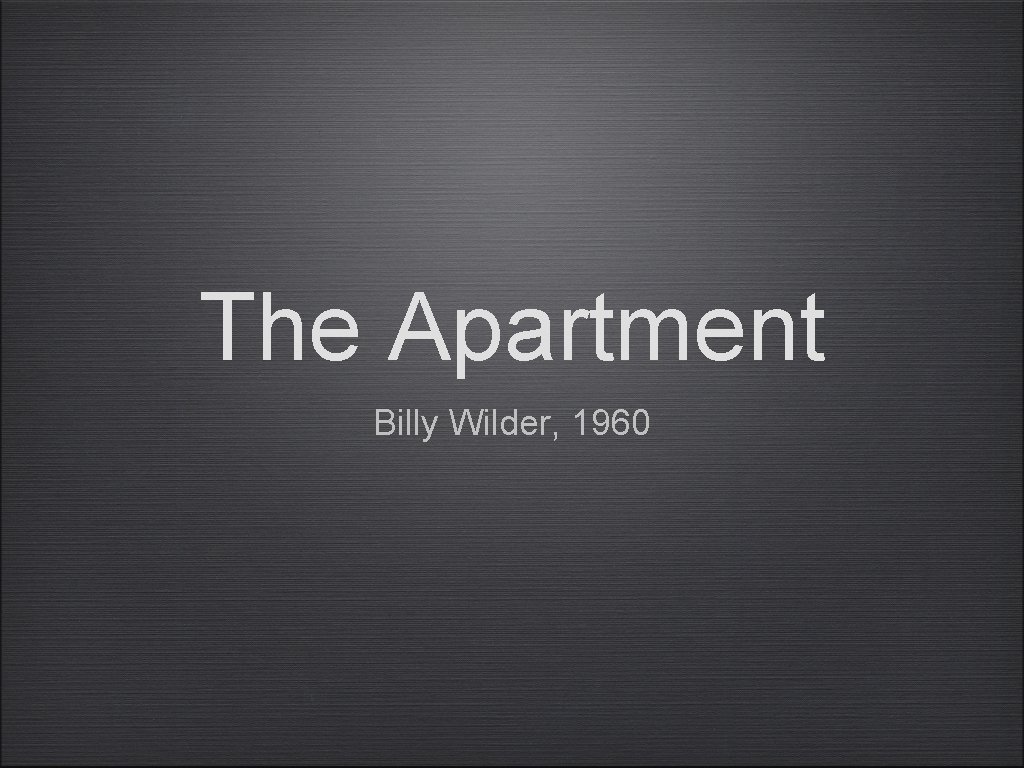 The Apartment Billy Wilder, 1960 