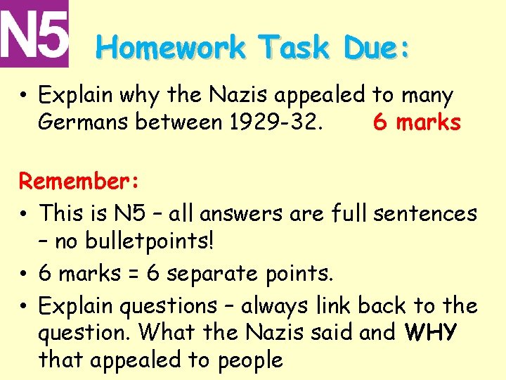 Homework Task Due: • Explain why the Nazis appealed to many Germans between 1929