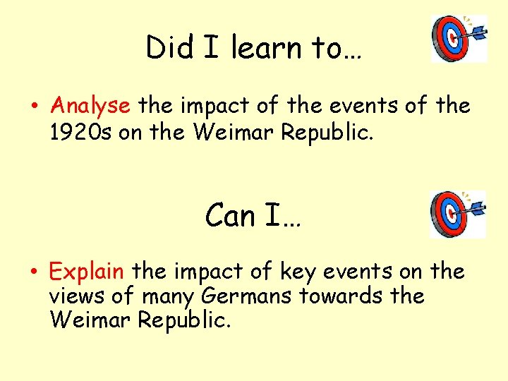 Did I learn to… • Analyse the impact of the events of the 1920