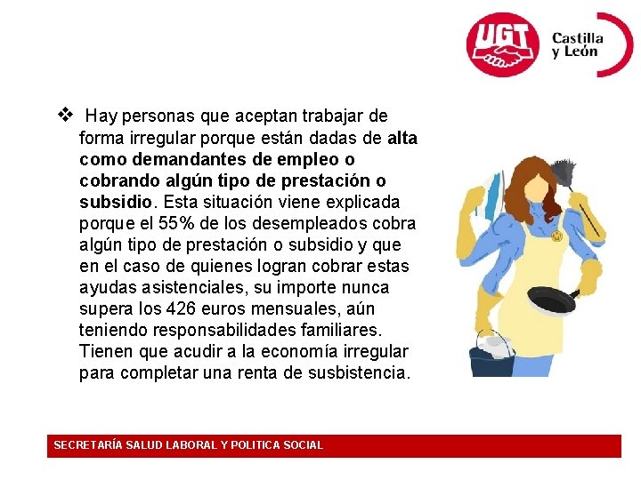  Hay personas que aceptan trabajar de forma irregular porque están dadas de alta