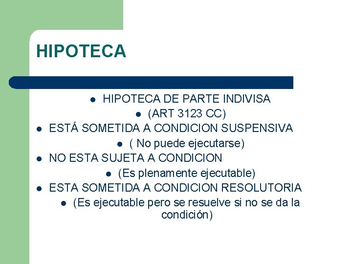 HIPOTECA DE PARTE INDIVISA l (ART 3123 CC) ESTÁ SOMETIDA A CONDICION SUSPENSIVA l