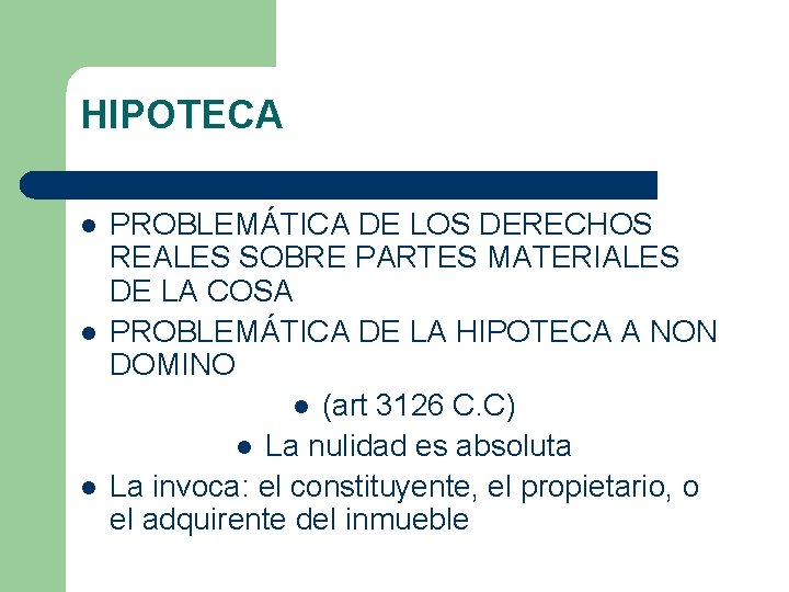 HIPOTECA l l l PROBLEMÁTICA DE LOS DERECHOS REALES SOBRE PARTES MATERIALES DE LA