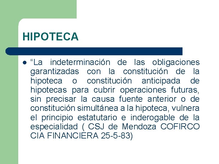 HIPOTECA l “La indeterminación de las obligaciones garantizadas con la constitución de la hipoteca