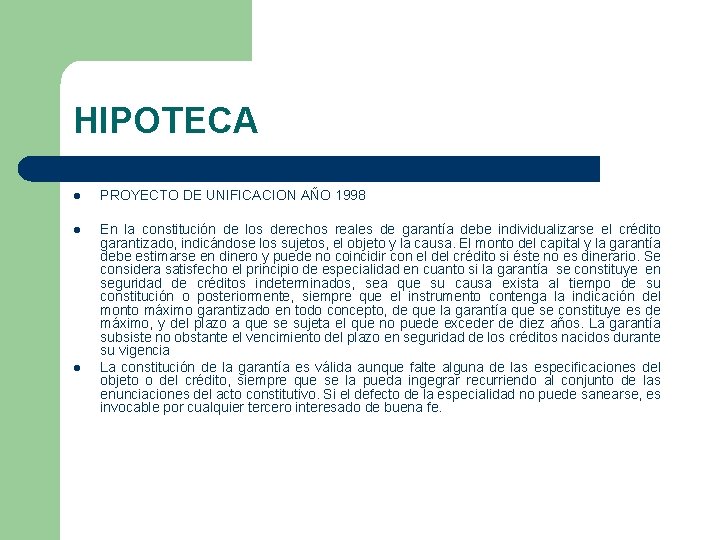 HIPOTECA l PROYECTO DE UNIFICACION AÑO 1998 l En la constitución de los derechos