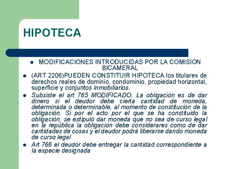 HIPOTECA MODIFICACIONES INTRODUCIDAS POR LA COMISION BICAMERAL (ART 2206)PUEDEN CONSTITUIR HIPOTECA los titulares de