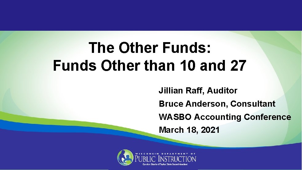 The Other Funds: Funds Other than 10 and 27 Jillian Raff, Auditor Bruce Anderson,