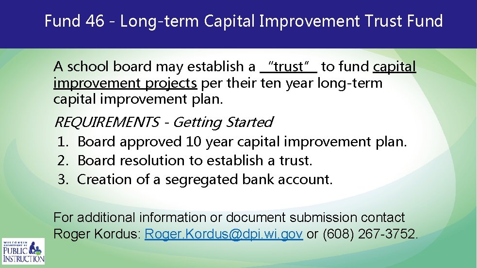 Fund 46 - Long-term Capital Improvement Trust Fund A school board may establish a