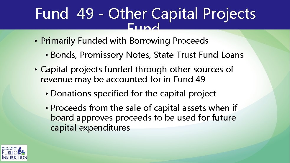 Fund 49 - Other Capital Projects Fund • Primarily Funded with Borrowing Proceeds •