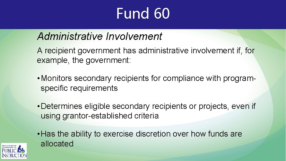 Fund 60 Administrative Involvement A recipient government has administrative involvement if, for example, the