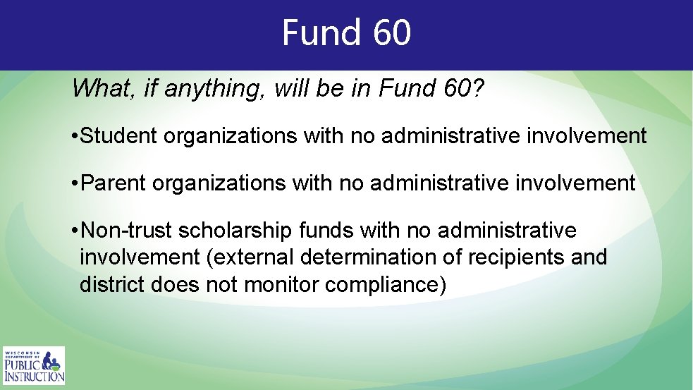 Fund 60 What, if anything, will be in Fund 60? • Student organizations with