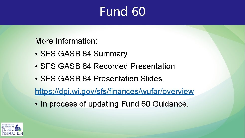 Fund 60 More Information: • SFS GASB 84 Summary • SFS GASB 84 Recorded
