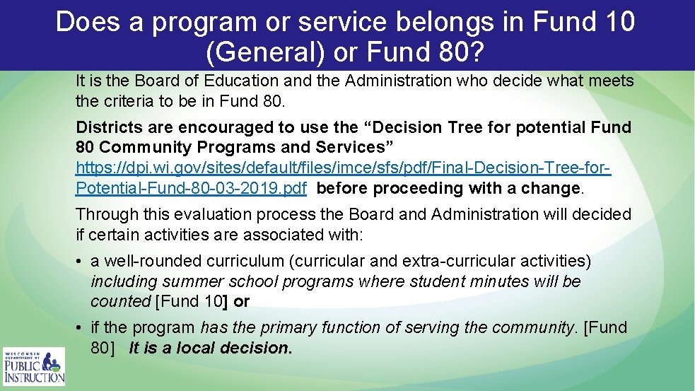 Does a program or service belongs in Fund 10 (General) or Fund 80? It