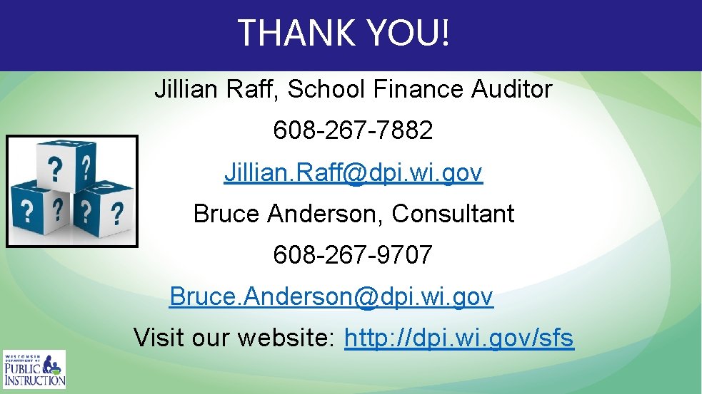 THANK YOU! Jillian Raff, School Finance Auditor 608 -267 -7882 Jillian. Raff@dpi. wi. gov